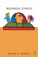 business ethics brief readings on vital topics 1st edition archie b. carroll b0047tf5ka