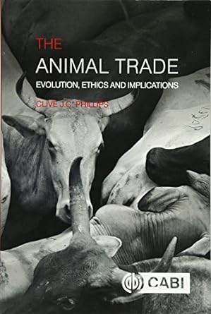 the animal trade evolution ethics and implications 1st edition clive j. c. phillips 1786391473, 978-1786391476
