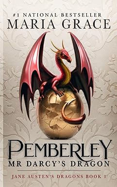 pemberley mr darcys dragon  maria grace 0998093718, 978-0998093710