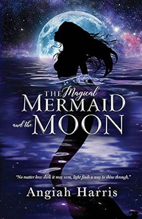 the magical mermaid moon  angiah harris 1948080893, 978-1948080897