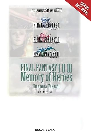 final fantasy i ii iii memory of heroes  takashi umemura 1975382390, 978-1975382391