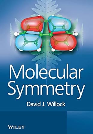 molecular symmetry 1st edition david j willock 0470853484, 978-0470853481