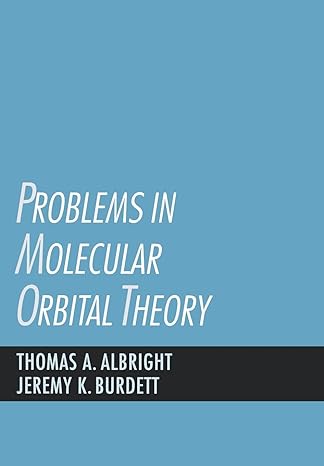 problems in molecular orbital theory 1st edition thomas a albright ,jeremy k burdett 0195071751,