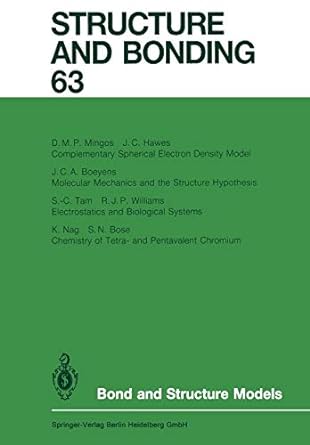 structure and bonding 63 bond and structure models 1st edition j c a boeyens ,s n bose ,j c hawes ,d m p