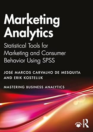 marketing analytics statistical tools for marketing and consumer behavior using spss 1st edition jos marcos