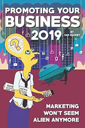 promoting your business 2019 marketing wont seem alien anymore 1st edition ian hainey 1790979358,