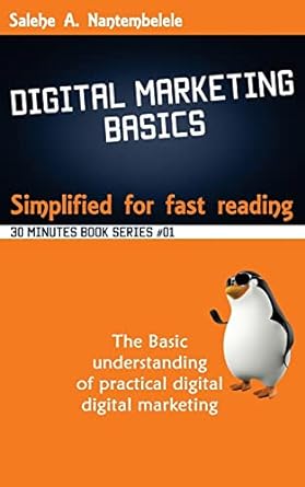 digital marketing basics simplified for fast reading the basic understanding of practical digital marketing