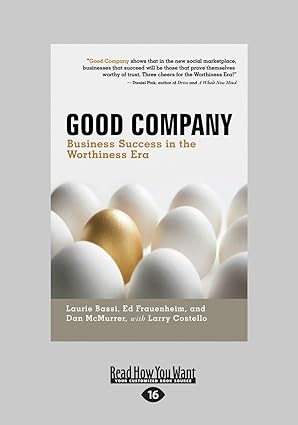 good company business success in the worthiness era 1st edition laurie bassi lawrence costello 1459627733,