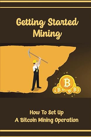 getting started mining 1st edition juliane kammann 979-8362996345