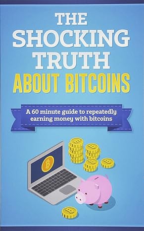 the shocking truth about bitcoins 1st edition brandon hardy 1521749582, 978-1521749586