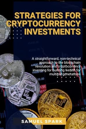 strategies for cryptocurrency investments 1st edition samuel spark 979-8365985117