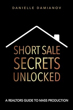 short sale secrets unlocked 1st edition danielle damianov 979-8358885462