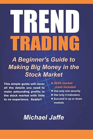 trend trading a beginners guide to making big money in the stock market 1st edition michael jaffe