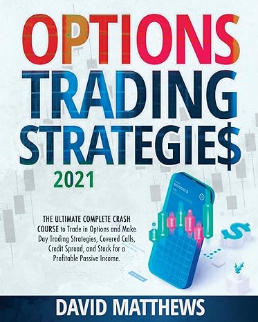 options trading strategies 2021 1st edition david matthews 979-8714904707