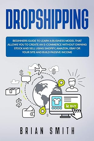 dropshipping beginners guide to learn a business model that allows you to create an e commerce without owning