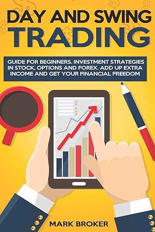 day and swing trading guide for beginners investment strategies in stock options and forex add up extra