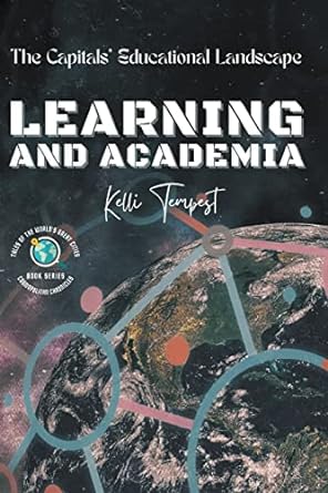 learning and academia the capitals educational landscape 1st edition kelli tempest 979-8223210603