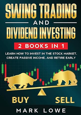 swing trading and dividend investing 2 books compilation learn how to invest in the stock market create