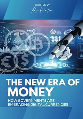the new era of money how governments are embracing digital currencies 1st edition ken winton 979-8396266520
