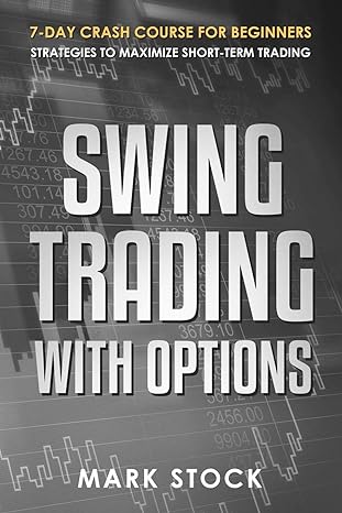 swing trading with options 7 day crash course for beginners strategies to maximize short term trading 1st