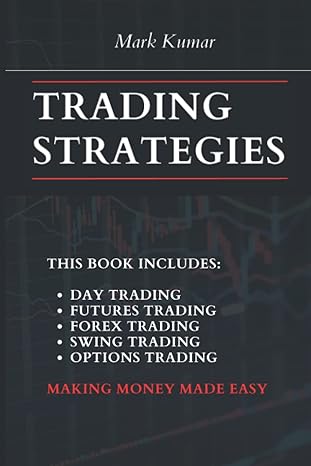 trading strategies 1st edition mark kumar 979-8784131966