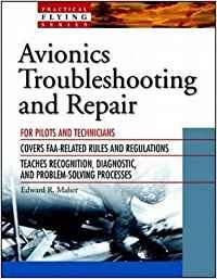 avionics troubleshooting and repair for pilots and technicians covers faa related rules and regulations