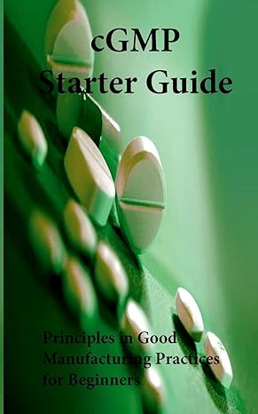 cgmp starter guide principles in good manufacturing practices for begineers 1st edition mr emmet p tobin