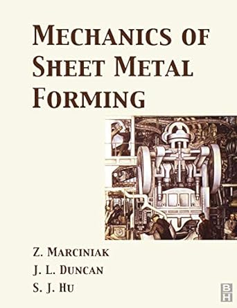 mechanics of sheet metal forming 1st edition jack hu ph.d. mechanical engineering university of michigan