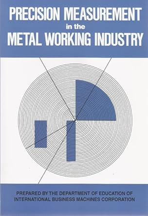 precision measurement in the metal working industry 2nd edition international business machines corporation