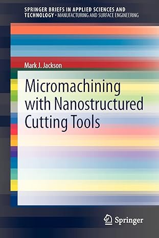 micromachining with nanostructured cutting tools 1st edition mark j. jackson 1447145968, 978-1447145967