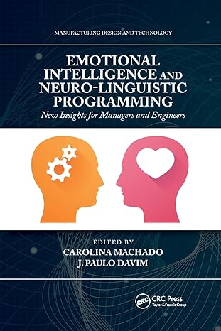 emotional intelligence and neuro linguistic programming new insights for managers and engineers 1st edition