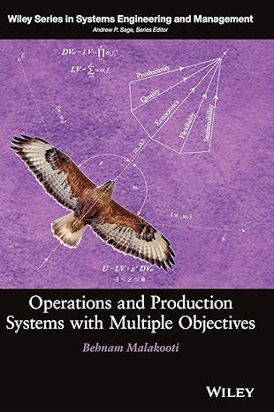 operations and production systems with multiple objectives 1st edition behnam malakooti 0470037326,
