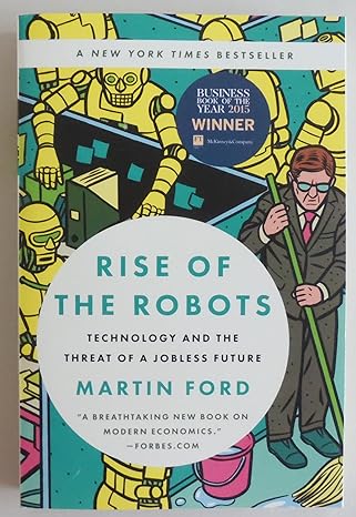 rise of the robots technology and the threat of a jobless future 1st edition martin ford 0465097537,