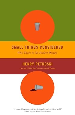 small things considered why there is no perfect design 1st edition henry petroski 1400032938, 978-1400032938