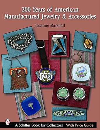 200 years of american manufactured jewelry and accessories 1st edition suzanne marshall 0764318381,