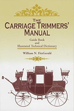 the carriage trimmers manual guide book and illustrated technical dictionary 1st edition william n.