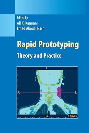 rapid prototyping theory and practice 1st edition ali k. kamrani ,emad abouel nasr 1461498422, 978-1461498421