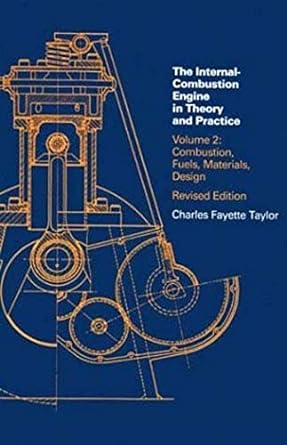 the internal combustion engine in theory and practice volume 2 combustion fuels materials design 2nd edition