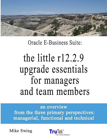 oracle e business suite the little r12.2.9 upgrade essentials for managers and team members 1st edition mike