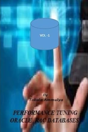 performance tuning oracle rac databases vol 1 1st edition mrs ammulya tokala 1539007642, 978-1539007647