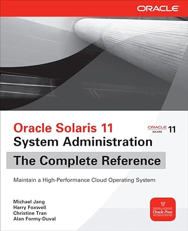 oracle solaris 11 system administration the complete reference 1st edition michael jang ,harry foxwell