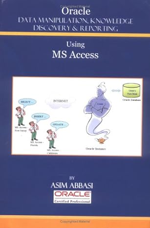 oracle data manipulation knowledge discovery and reporting using ms access 1st edition asim abbasi