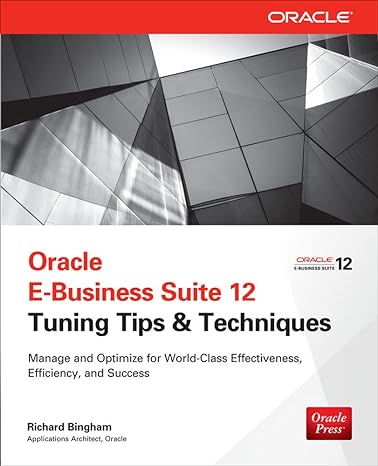 oracle e business suite 12 tuning tips and techniques manage and optimize for world class effectiveness