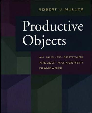 productive objects an applied software project management framework 1st edition robert j muller 1558605185,