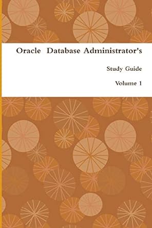 oracle database administrators study guide volume 1 1st edition dr jim ras 1643541544, 978-1643541549