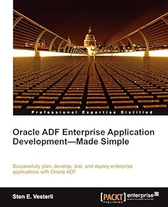 oracle adf enterprise application development made simple 1st edition sten e vesterli 1849681880,
