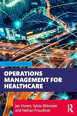 operations management for healthcare 2nd edition jan vissers ,sylvia elkhuizen ,nathan proudlove 0367895951,