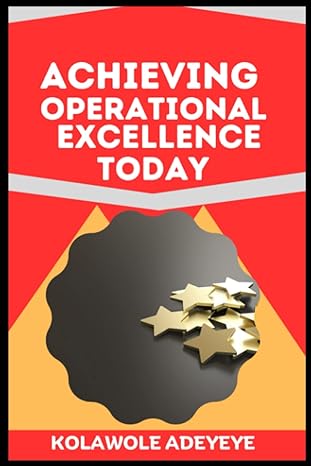 achieving operational excellence today 1st edition kolawole adeyeye 979-8391802198