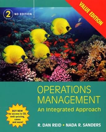 operations management an integrated approach 2nd edition r. dan reid ,nada r. sanders 0471745278,