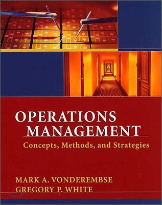 operations management concepts methods and strategies 1st edition mark a. vonderembse ,gregory p. white
